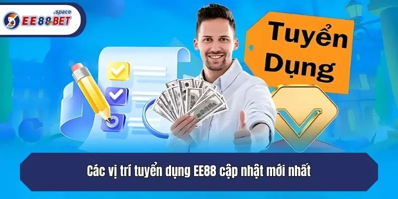 Các vị trí tuyển dụng EE88 cập nhật mới nhất