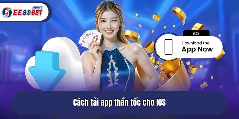 Cách tải app thần tốc cho IOS