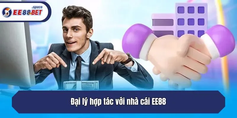 Đại lý hợp tác với nhà cái EE88