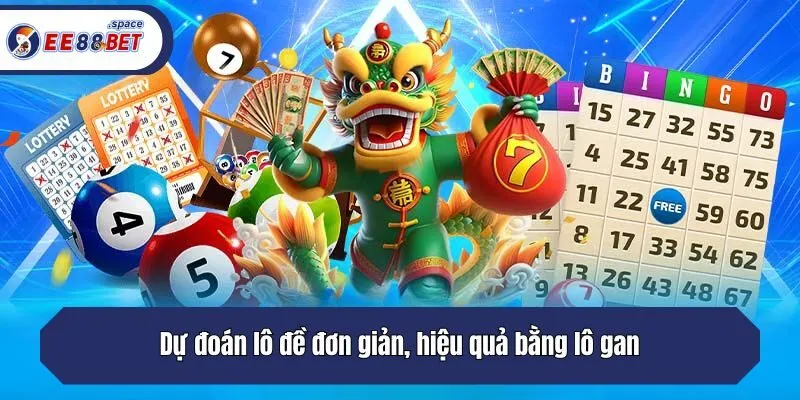 Dự đoán lô đề đơn giản, hiệu quả bằng lô gan