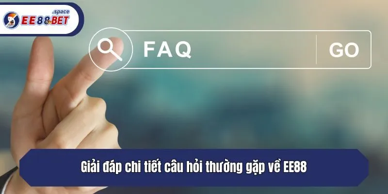 Giải đáp chi tiết câu hỏi thường gặp về EE88