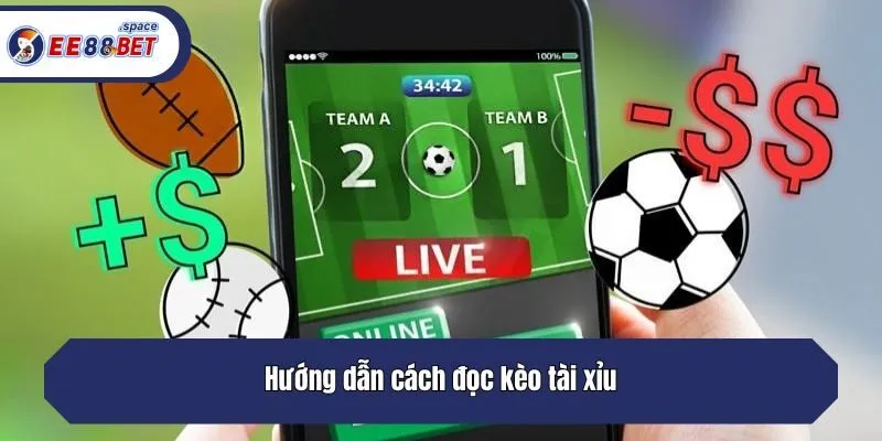 Hướng dẫn cách đọc kèo tài xỉu