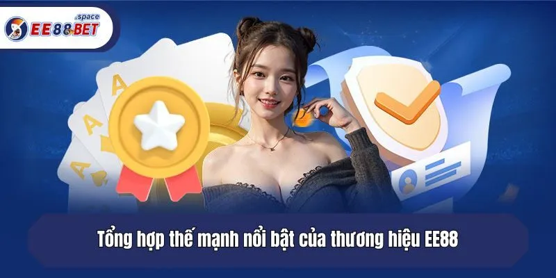 Tổng hợp thế mạnh nổi bật của thương hiệu EE88